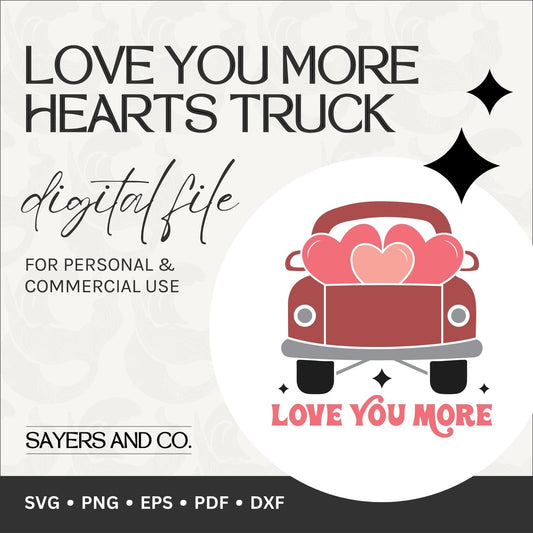 Love You More Hearts Truck Digital Files (SVG / PNG / EPS / PDF / DXF)