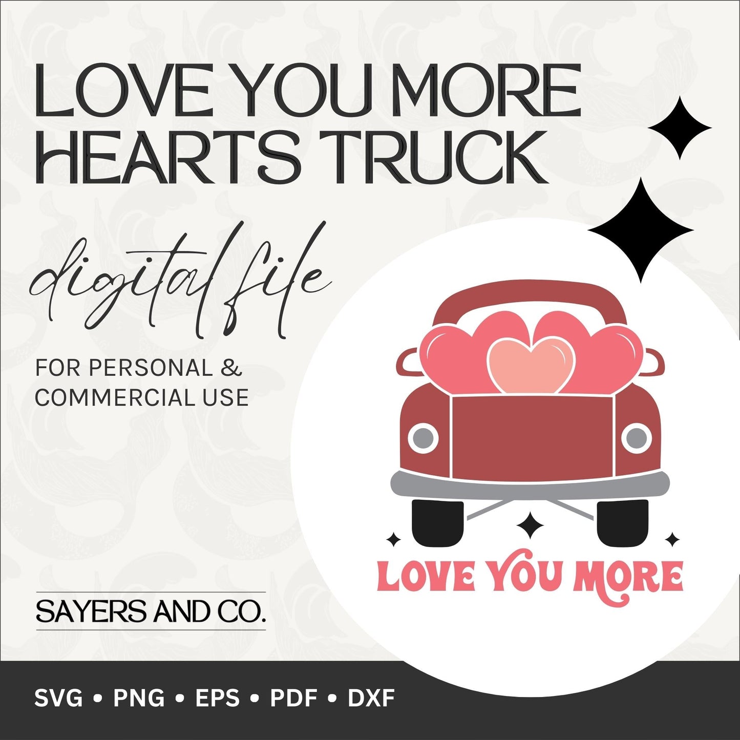 Love You More Hearts Truck Digital Files (SVG / PNG / EPS / PDF / DXF)